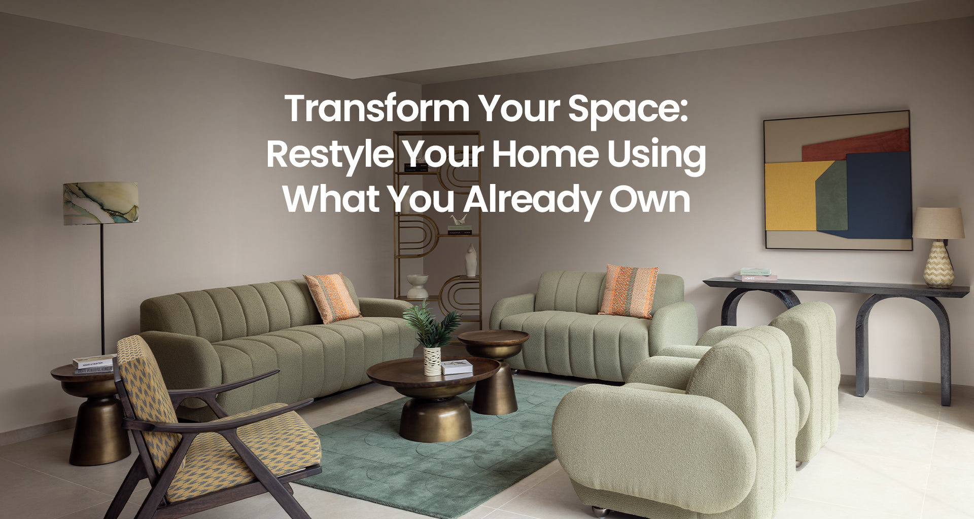 Transform Your Space: Restyle Your Home Using What You Already Own ...